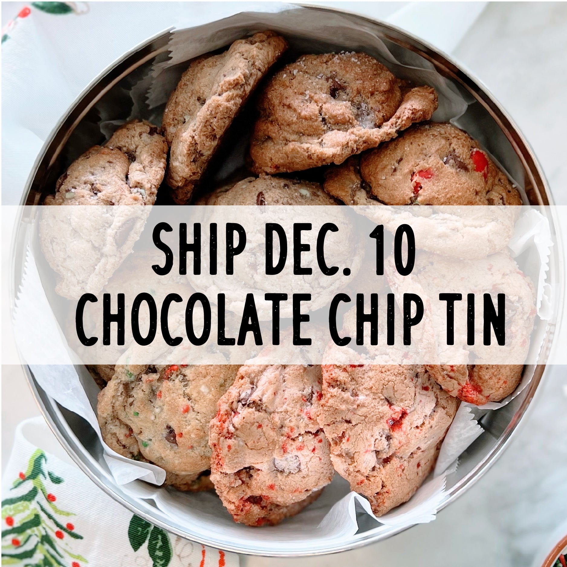 Chocolate Chip Cookie Tin | Holiday Shipping 12.10.24