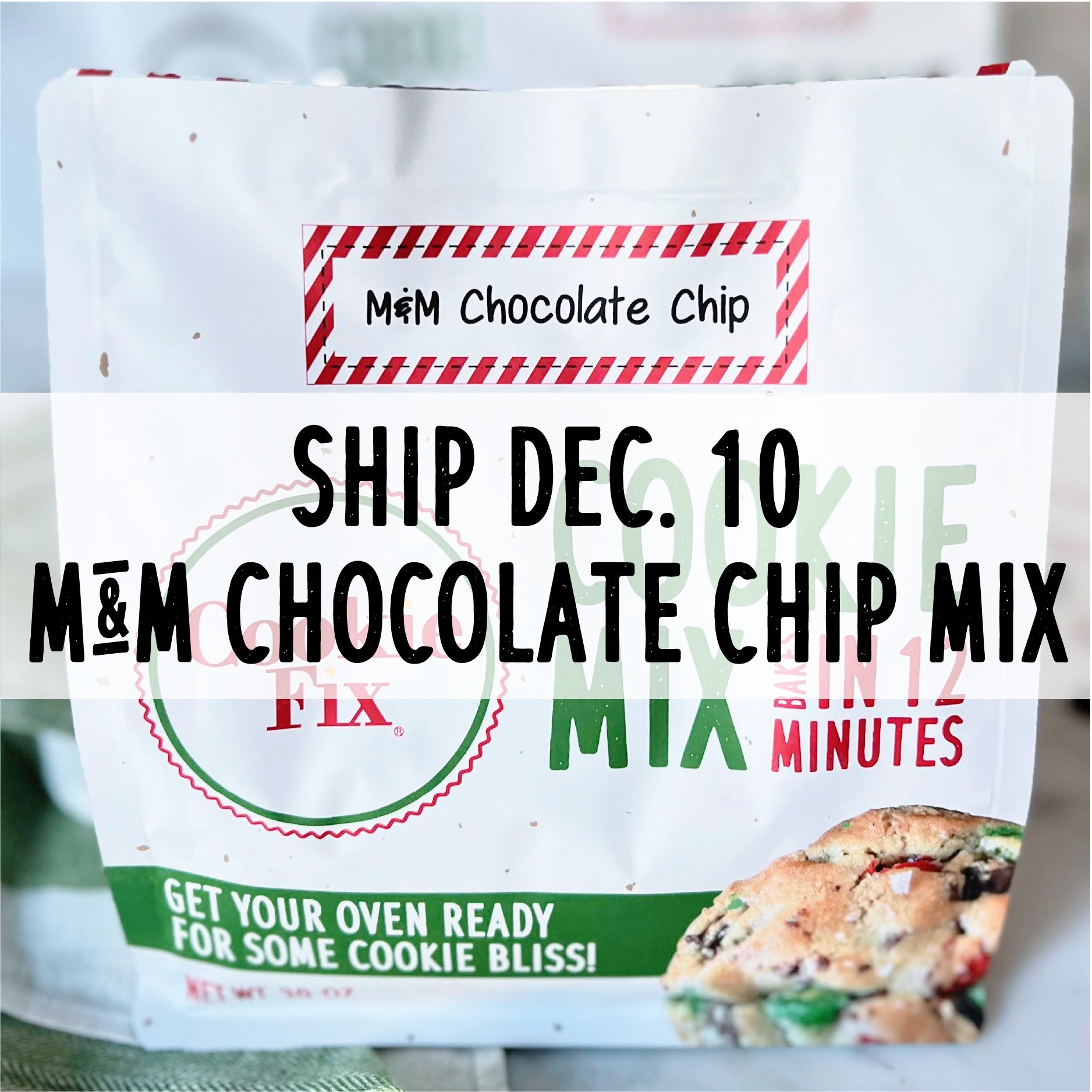 M&M Chocolate Chip Cookie Mix | Holiday Shipping 12.10.24